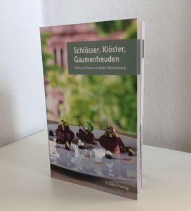 Schlösser, Klöster, Gaumenfreuden – Kultur und Genuss in Baden-Württemberg